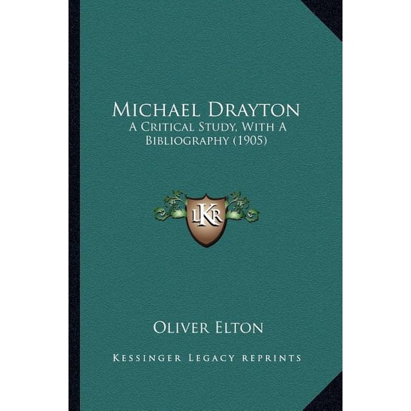 Michael Drayton : A Critical Study, With A Bibliography (1905) (Paperback)
