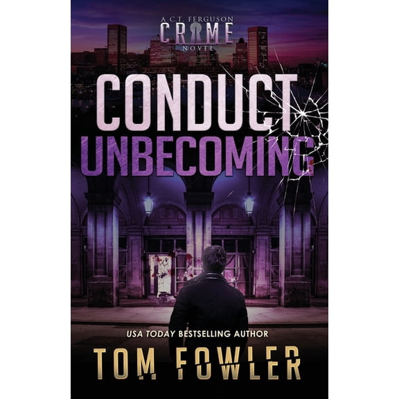 The C.T. Ferguson Mysteries Conduct Unbecoming: A C.T. Ferguson Crime Novel, Book 15, (Paperback)