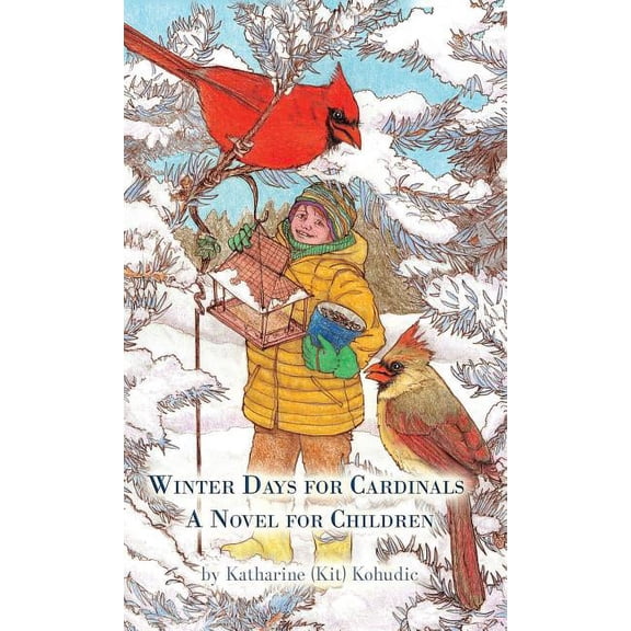 Winter Days for Cardinals: A Novel for Children, (Hardcover)