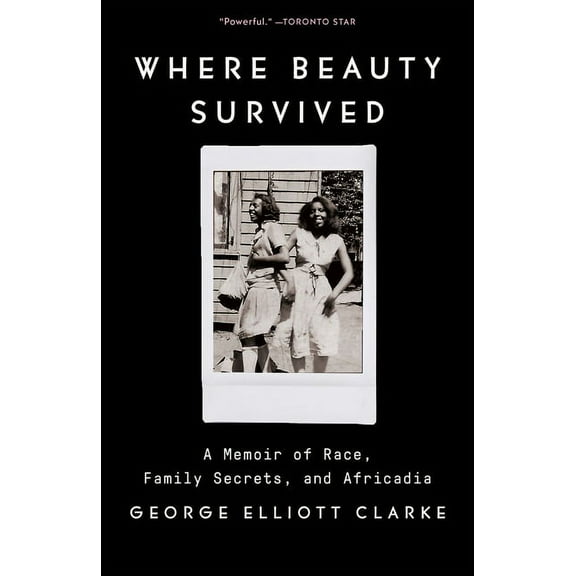 Where Beauty Survived: A Memoir of Race, Family Secrets, and Africadia, (Paperback)