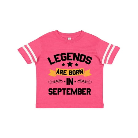 

Inktastic Legends Are Born in September Gift Toddler Boy or Toddler Girl T-Shirt