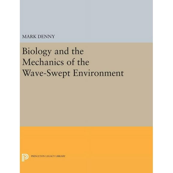 Princeton Legacy Library Biology and the Mechanics of the Wave-Swept Environment, Book 917, (Hardcover)