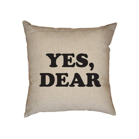Angel Dear Pillow - Yes, Dear - Hilarious Honey Do Marriage Response Decorative Linen Throw Cushion Pillow Case with Insert
