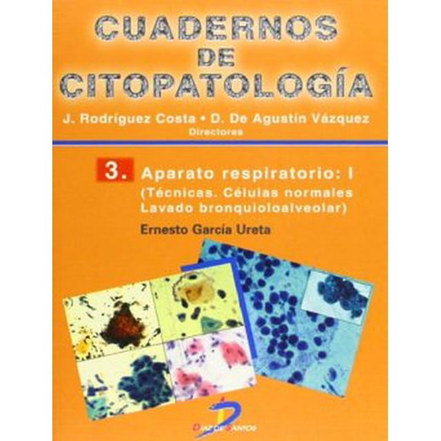 APARATO RESPIRATORIO VOL. 1.TECNICAS, CELULAS NORMALES, LAVADO BRONQUIOLOALVEOLAR: CUADERNOS DE CITO EDICIONES DIAZ DE SANTOS ERNESTO GARCIA URETA