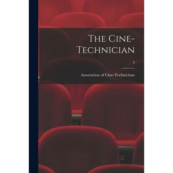 The Cine-Technician; 3, (Paperback)