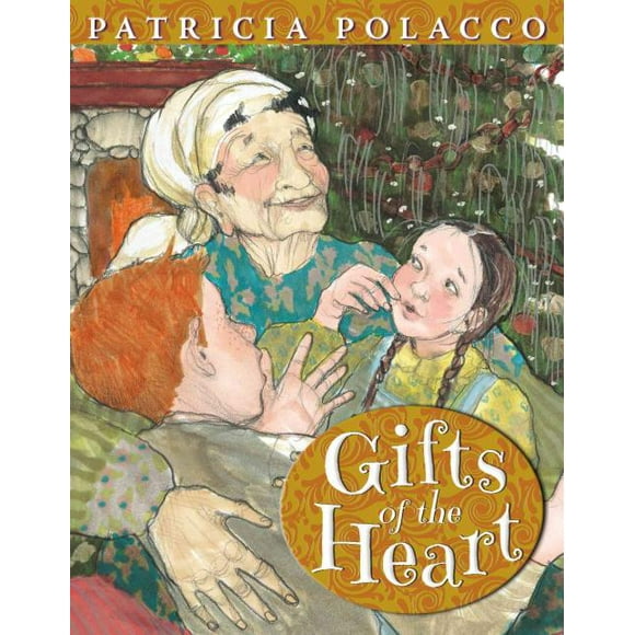 Gifts of the Heart, Patricia Polacco Hardcover