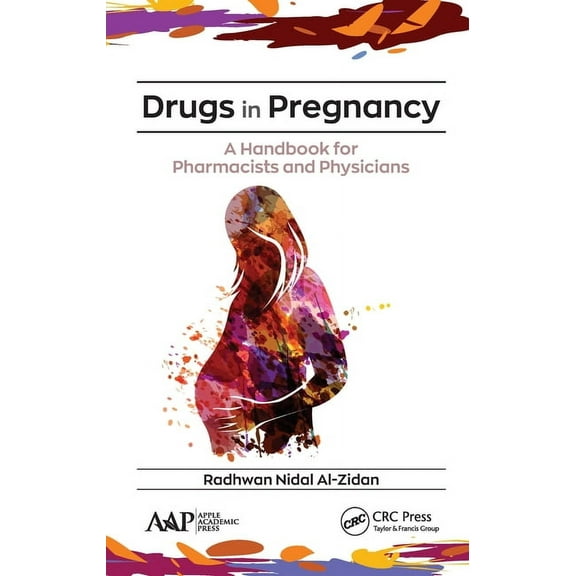 Drugs in Pregnancy: A Handbook for Pharmacists and Physicians, (Hardcover)