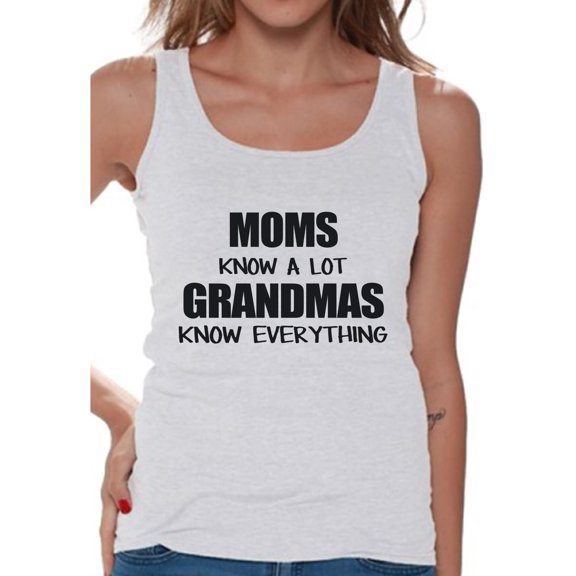 Awkward Styles Women's Moms Know A Lot Grandmas Know Everything Graphic Tank Tops Mother's Day Gift