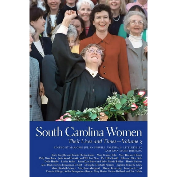 Southern Women: Their Lives and Times South Carolina Women: Their Lives and Times, Volume 3, Book 03, (Paperback)