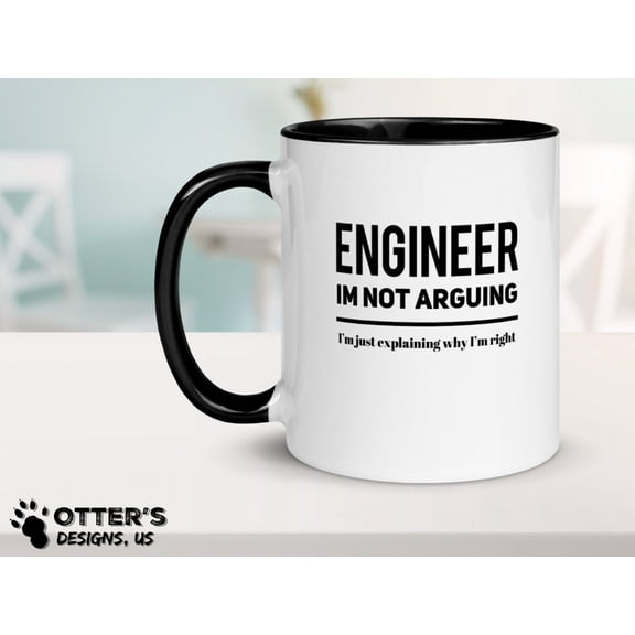 Engineer Im Not Arguing Coffee Mug, Funny Engineer gift, Engineering, Item 11001