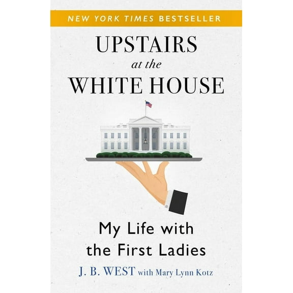 Upstairs at the White House: My Life with the First Ladies, (Paperback)