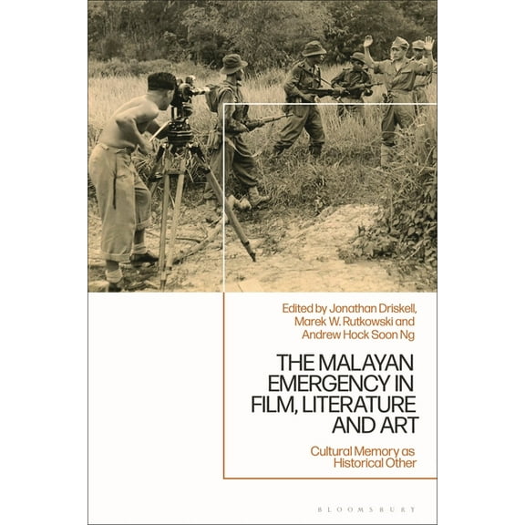 The Malayan Emergency in Film, Literature and Art: Cultural Memory as Historical Other, (Hardcover)