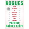 Rogues: True Stories of Grifters, Killers, Rebels and Crooks, (Paperback)