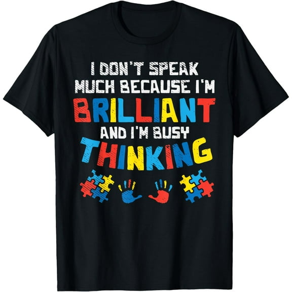 Exquisite and comfortable-Don't Speak Much Busy Thinking Autism Awareness Girls Boys T-Shirt