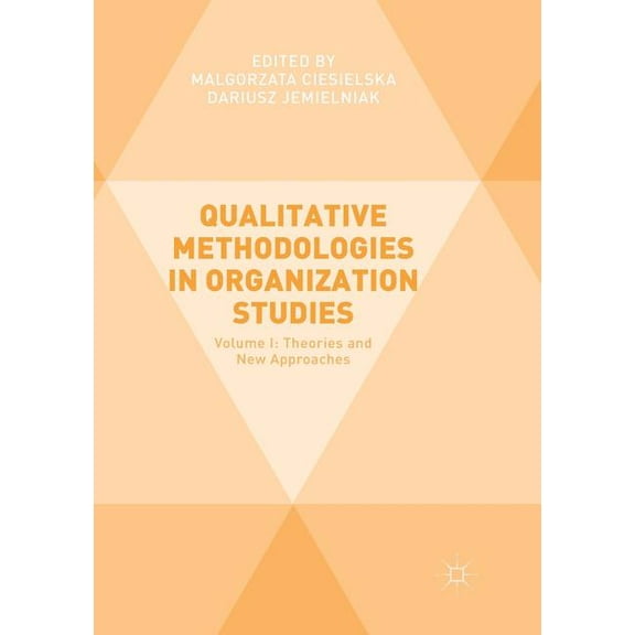 Qualitative Methodologies in Organization Studies: Volume I: Theories and New Approaches, (Paperback)