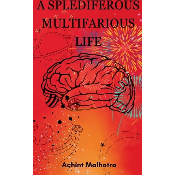A Splendiferous Multifarious Life, (Paperback)