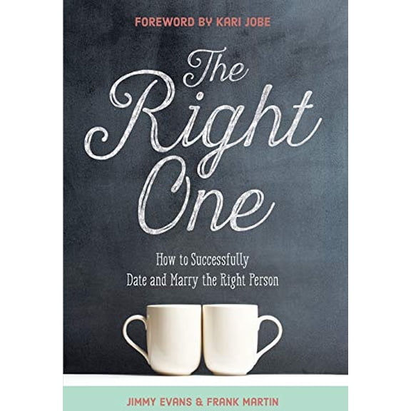 Pre-Owned The Right One: How to Successfully Date and Marry the Right Person (Hardcover) 1950113175 9781950113170