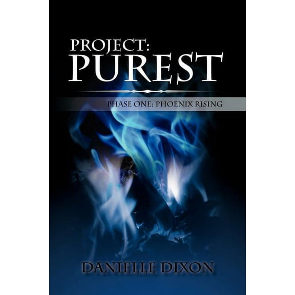 Project: Purest: Phase One: Phoenix Rising, (Paperback)