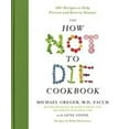 thumbnail image 1 of Pre-Owned The How Not to Die Cookbook : 100+ Recipes to Help Prevent and Reverse Disease (Hardcover) 9781250127761, 1 of 1