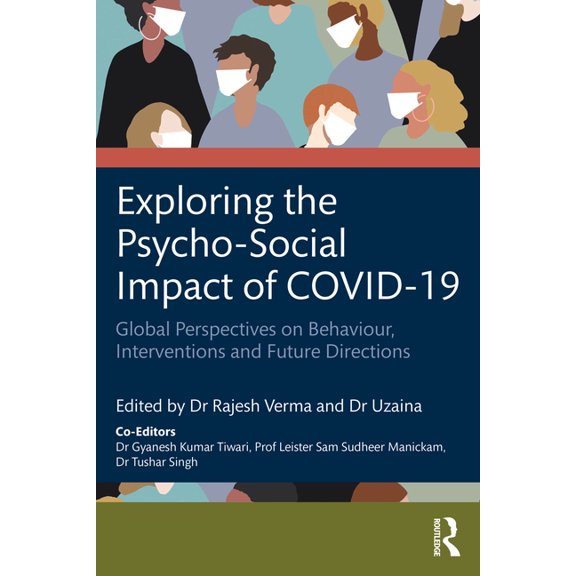 Exploring the Psycho-Social Impact of COVID-19: Global Perspectives on Behaviour, Interventions and Future Directions, (Paperback)