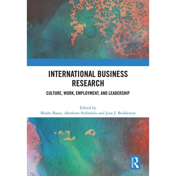International Business Research: Culture, Work, Employment, and Leadership, (Hardcover)