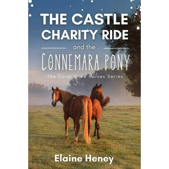 The Coral Cove Horses The Castle Charity Ride and the Connemara Pony - The Coral Cove Horses Series, Book 4, (Paperback)