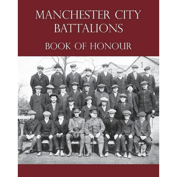 Manchester City Battalions of the 90th & 91st Infantry Brigades Book of Honour (Paperback)
