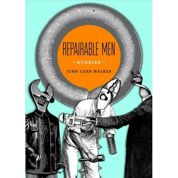 Repairable Men : A Short Story Collection