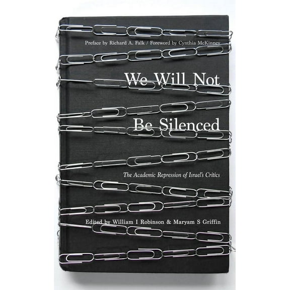 We Will Not Be Silenced: The Academic Repression of Israel's Critics (Paperback)