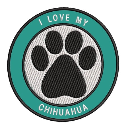 I Love my Chihuahua 3.5  Iron-On or Sew-On Embroidered Patch Novelty Applique - Family Pet Canine Dog Breeds Animals Dog Paw - Vacation Travel Souvenir Tourist