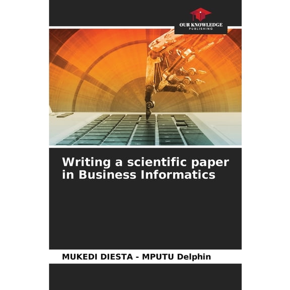 Writing a scientific paper in Business Informatics, (Paperback)