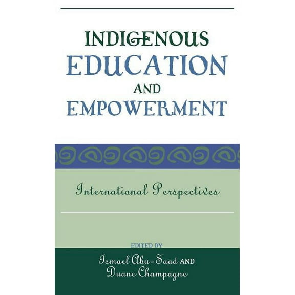Contemporary Native American Communities: Indigenous Education and Empowerment : International Perspectives (Hardcover)