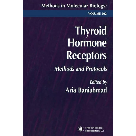 Methods in Molecular Biology Thyroid Hormone Receptors: Methods and Protocols, Book 202, (Paperback)