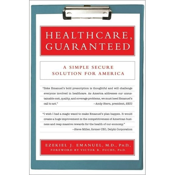 Healthcare, Guaranteed: A Simple, Secure Solution for America, (Paperback)