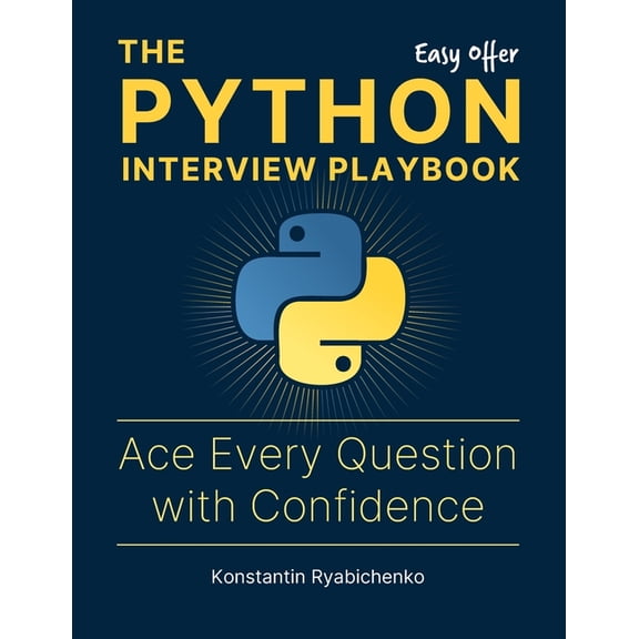Easy Offer The Python Interview Playbook: Ace Every Question with Confidence, (Paperback)