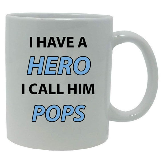 I Have a Hero I Call Him Pops 11-Ounce White Ceramic Coffee Mug
