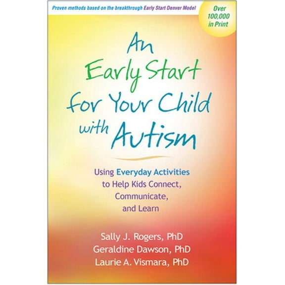 Pre-Owned An Early Start for Your Child with Autism: Using Everyday Activities to Help Kids Connect, Communicate, and Learn (Paperback) 160918470X 9781609184704