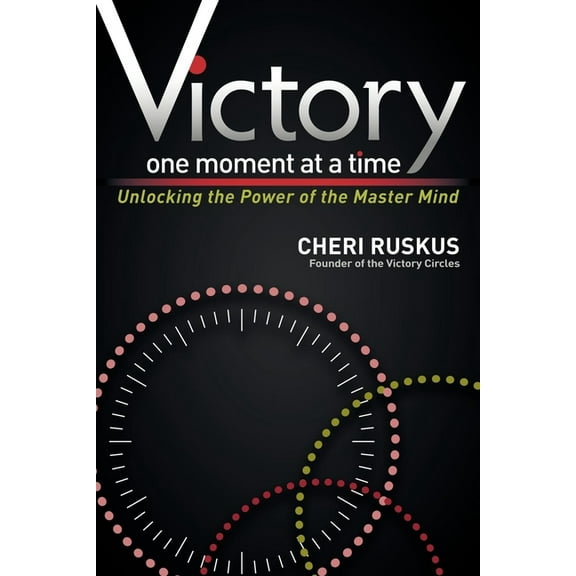 Victory One Moment at a Time: Unlocking the Power of the Master Mind, (Paperback)