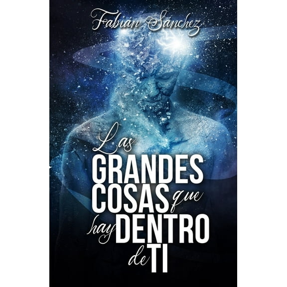 Las Grandes Cosas que Hay Dentro de Ti (Paperback)