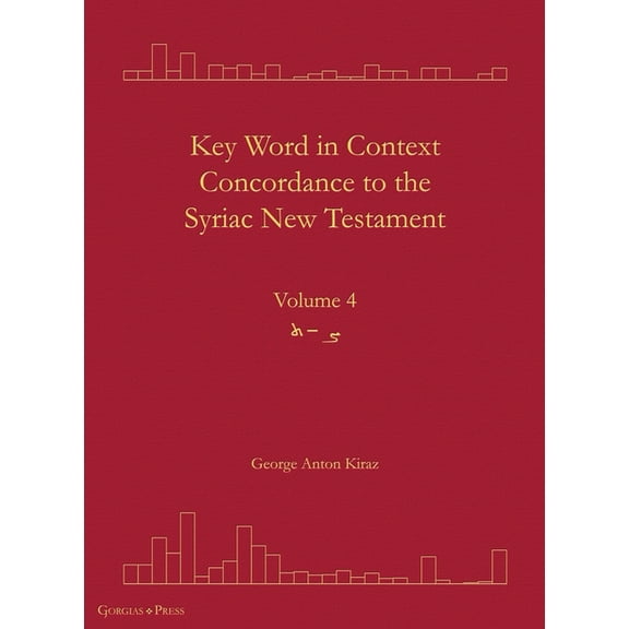 Surath Kthob: Key Word in Context Concordance to the Syriac New Testament: Volume 4 (Tsade-Taw) (Hardcover)