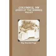 Columbus, NM Queen of the Mimbres Valley (Paperback)