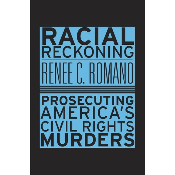 Racial Reckoning: Prosecuting America's Civil Rights Murders, (Paperback)