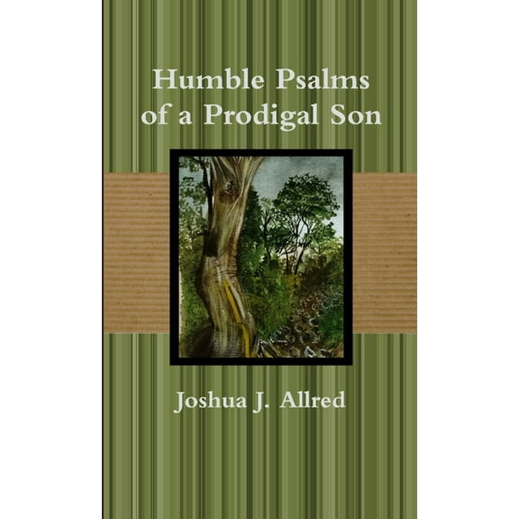 Humble Psalms of a Prodigal Son, (Paperback)