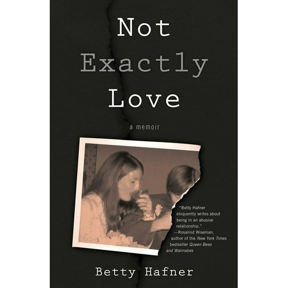 Pre-Owned Not Exactly Love: A Memoir (Paperback) 1631521497 9781631521492