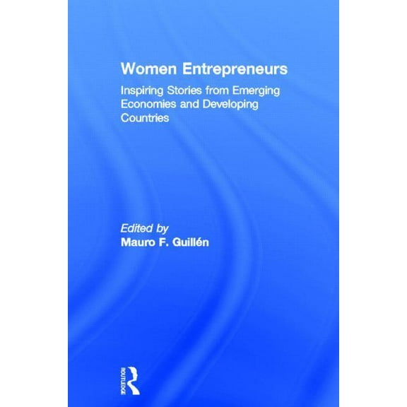 Women Entrepreneurs: Inspiring Stories from Emerging Economies and Developing Countries, (Hardcover)