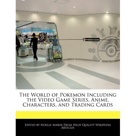 The World of Pokemon Including the Video Game Series, Anime, Characters, and Trading (Best Pokemon In The World List)