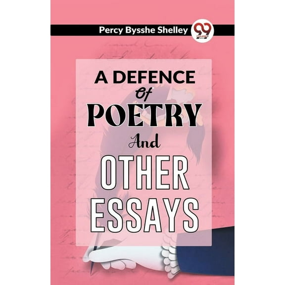 A Defence Of Poetry And Other Essays, (Paperback)