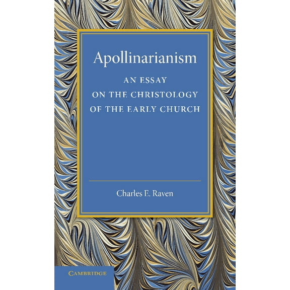 Apollinarianism: An Essay on the Christology of the Early Church, (Paperback)