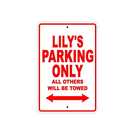 Lily's Parking Only All Others Will Be Towed Name Gift Novelty Metal Aluminum 12"x18" Sign