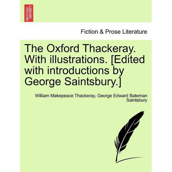 The Oxford Thackeray. With illustrations. [Edited with introductions by George Saintsbury.] (Paperback)